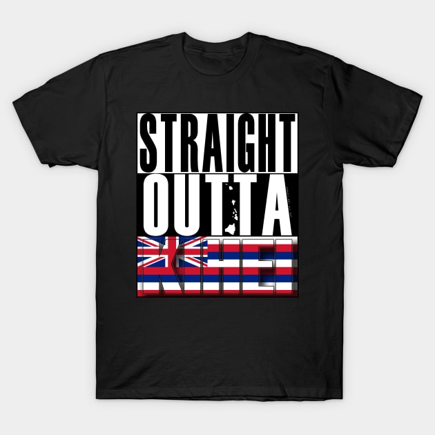 Straight Outta Kihei Maui by Hawaii Nei All Day T-Shirt by hawaiineiallday